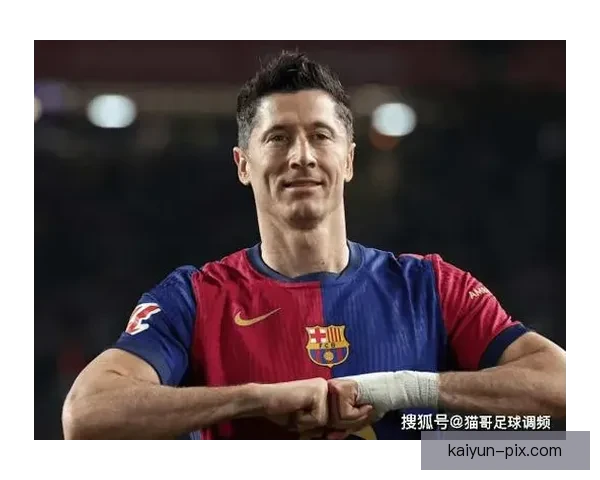 莱万多夫斯基持续保持高效状态，哈维时代的回忆引发关注